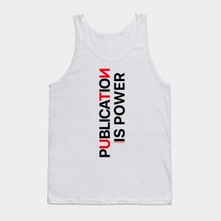 Publication Is Power Tank Top